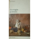 Brillat Savarin - Fiziologia gustului (Editia: 1988)