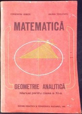 MATEMATICA GEOMETRIE ANALITICA. MANUAL PENTRU CLASA A XI-A-CONSTANTIN UDRISTE, VALERIA TOMULEANU-338190