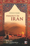Pierdut &icirc;n Iran. Jurnal de călătorie - Paperback brosat - Cătălin Vrabie - Neverland