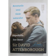 AVENTURILE UNUI TANAR NATURALIST - EXPEDITIILE ZOO QUEST de SIR DAVID ATTENBOROUGH , 2019