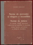 "Norme de prevenire si stingere a incendiilor si Norme de dotare" - Bucuresti - 1987