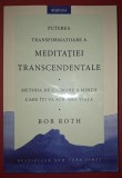 Bob Roth - Puterea Meditației Transcendentale, Litera 2019, Spiritualitate, Ezoterism, Dezvoltare personala, stare buna