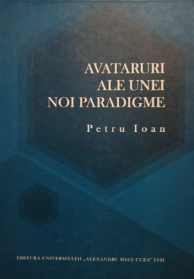 Petru Ioan - Avataruri ale unei noi paradigme (2010) foto