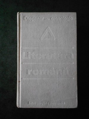AL. DIMA - DICTIONAR CRONOLOGIC LITERATURA ROMANA (1979, editie cartonata) foto