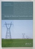 DESIGN OF ELECTRICAL TRANSMISSION LINES , STRUCTURES AND FOUNDATIONS , VOLUME I by SRIRAM KALAGA and PRASAD YENUMULA, 2017 * TEXTUL ESTE IN ENGLEZA