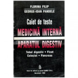 Florina Filip si George Ioan Pandele - Caiet de teste - Medicina interna. Aparat digestiv - 115325