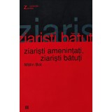 Ziaristi amenintati, ziaristi batuti - 2004 - Malin Bot (AZ127)