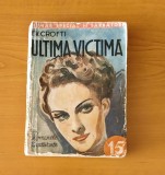 Ultima victimă - F.V. Crofts (Colecția Romanele Captivante) Nr. 73