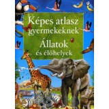 K&eacute;pes atlasz gyermekeknek - &Aacute;llatok &eacute;s &eacute;lőhelyek - &Aacute;llatok &eacute;s &eacute;lőhelyek - Francisco Arredondo