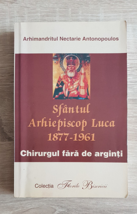 Sf&acirc;ntul Arhiepiscop Luca, Chirurgul fără de arginți - Nectarie Antonopoulos