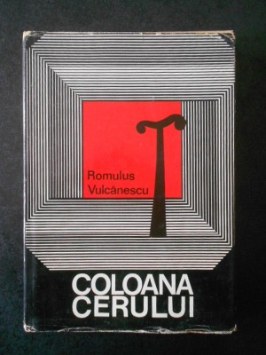 Romulus Vulcanescu - Coloana cerului (1972, editie cartonata) foto