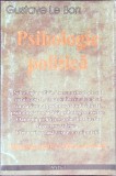 Psihologie Politica - Gustave Le Bon, Antet 2002, 230 pagini, Romana, Paperback