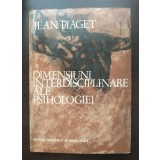 Jean Piaget - Dimensiuni interdisciplinare ale psihologiei (1972)