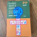 Lawrence E. Shapiro - Limbajul secret al copiilor. Cum sa-ti intelegi mai bine copilul