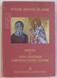 EPISTOLE SI VIATA CUVIOSULUI PARINTELUI NOSTRU ANTONIE de SFANTUL ATANASIE CEL MARE , 2010