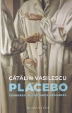 Catalin Vasilescu - Placebo. Chirurgii in cautarea nemuririi
