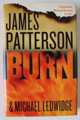 BURN by JAMES PATTERSON and MICHAEL LEDWIDGE , 2014 foto