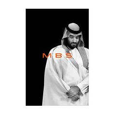 MBS: The Rise to Power of Mohammed Bin Salman