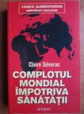 Claire Severac - Complotul mondial impotriva sănătății