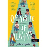 Opposite of Always - A v&eacute;gzet ellen - Justin A. Reynolds