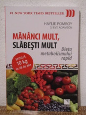 MANANCI MULT, SLABESTI MULT. DIETA METABOLISMULUI RAPID - HAYLIE POMROY foto