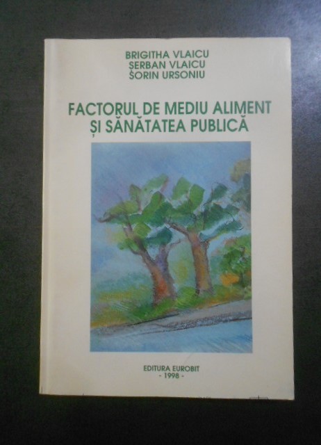 Brigitha Vlaicu - Factorul de mediu aliment si sanatatea publica