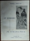 Cumpara ieftin MARCEL MARCIAN: CU DUMNEZEU PE STRADA PECA (ed princeps 1996/fara fila de titlu)