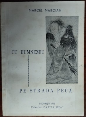MARCEL MARCIAN: CU DUMNEZEU PE STRADA PECA (ed princeps 1996/fara fila de titlu) foto