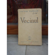 VECINUL , VICTOR PAPILIAN ( NUVELE -EDITURA CUGETAREA )