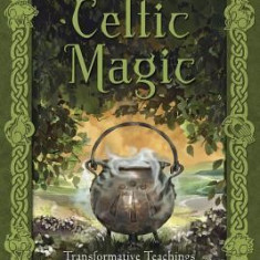 The Book of Celtic Magic: Transformative Teachings from the Cauldron of Awen