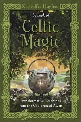 The Book of Celtic Magic: Transformative Teachings from the Cauldron of Awen foto