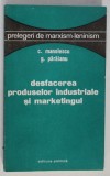 DESFACEREA PRODUSELOR INDUSTRIALE SI MARKETINGUL de C. MANOLESCU si G. PARAIANU , 1972