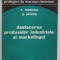 DESFACEREA PRODUSELOR INDUSTRIALE SI MARKETINGUL de C. MANOLESCU si G. PARAIANU , 1972