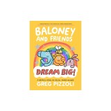 Baloney and Friends: Dream Big!