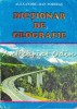 Dictionar de Geografie - Alexandru-Dan Todiras, Editura A.D. Todiras, 1999, 301 pagini