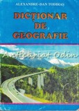 Dictionar De Geografie - Alexandru-Dan Todiras