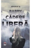 Cadere libera - Jessica Barry - Editura Rao