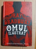 Cumpara ieftin Ray Bradbury - Omul ilustrat (science fiction, cartonata) - 2016