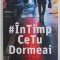 #IN TIMP CE TU DORMEAI de HORIA GHIBUTIU , 2018