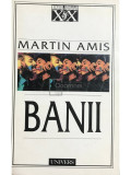 Martin Amis - Banii (editia 1998)