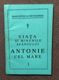 Mari sfinti ai ortodoxiei. Viata si minunile Sfantului Antonie cel Mare - An de aparitie: 1997