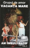 Caseta audio Vacanța Mare - Am &Icirc;mbuli-NATO Vol. 2, Acvila Com