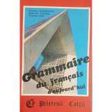 Cristina Stefanescu - Grammaire du francais d&#039;aujourd&#039;hui (editia 1993)
