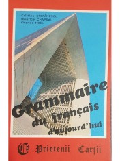 Cristina Stefanescu - Grammaire du francais d&amp;#039;aujourd&amp;#039;hui (Editia: 1993) foto