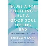 Blues Ain&#039;t Nothing but a Good Soul Feeling Bad