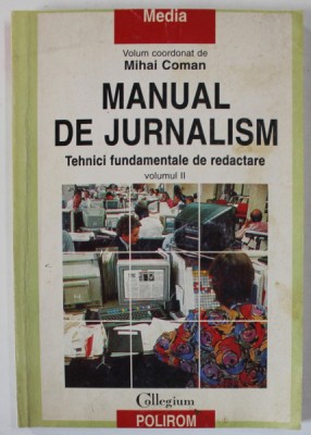 MANUAL DE JURNALISM , TEHNICI FUNDAMENTALE DE REDACTARE , volum coordonat de MIHAI COMAN , VOLUMUL II , 1999 , PREZINTA HALOURI DE APA foto