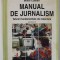 MANUAL DE JURNALISM , TEHNICI FUNDAMENTALE DE REDACTARE , volum coordonat de MIHAI COMAN , VOLUMUL II , 1999 , PREZINTA HALOURI DE APA