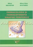 Cumpara ieftin Farmacologia si Farmacoterapia Sinapsei Periferice - Mihai Nechifor, Scutariu, Iasi 2005, Venus, Medicina