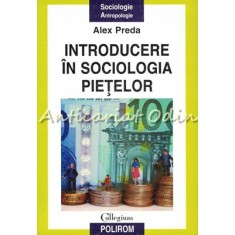 Introducere In Sociologia Pietelor - Alex Preda