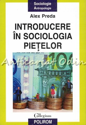 Introducere In Sociologia Pietelor - Alex Preda